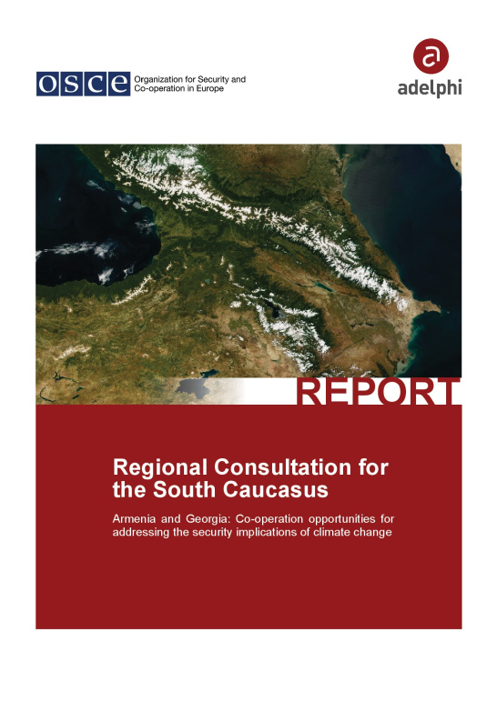 Regional Consultation for the South Caucasus Armenia and Georgia Cooperation opportunities for addressing the security implications of climate change