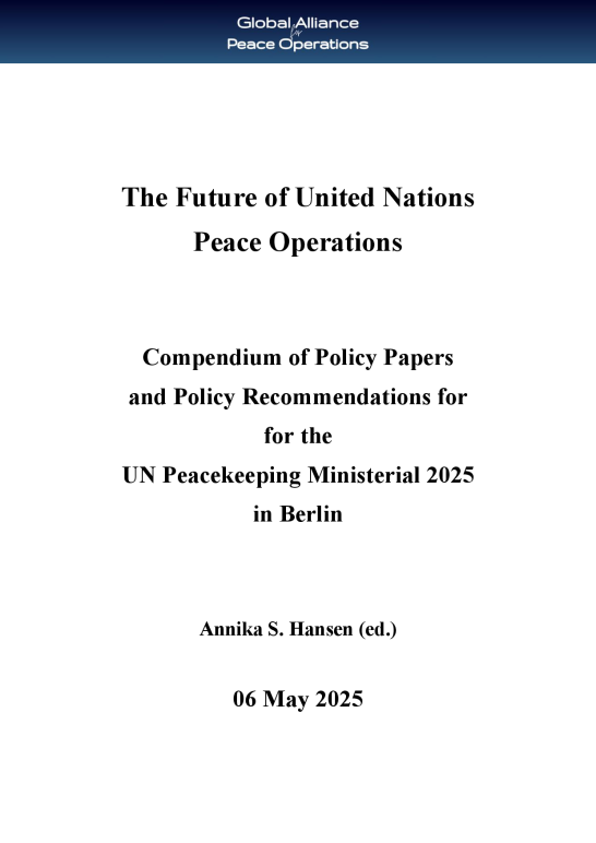 The Future of United Nations Peace Operations: Compendium of Policy Papers and Policy Recommendations for the UN Peacekeeping Ministerial 2025 in Berlin