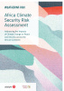 Africa Climate Security Risk Assessment Addressing the Impacts of Climate Change on Peace and Security across the African Continent ACCRA Report