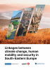 Linkages between climate change, human mobility and security in South-Eastern Europe